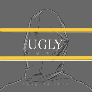 Nineteen95-ugly(imagine remix)（imagine tree（树想） remix）