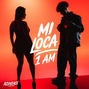 Mi Loca 1 AM