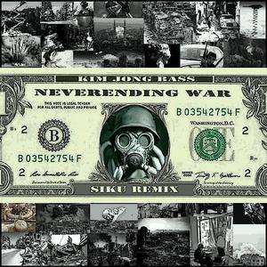 Kim Jong Bass - Neverending War (SIKU Rmx)