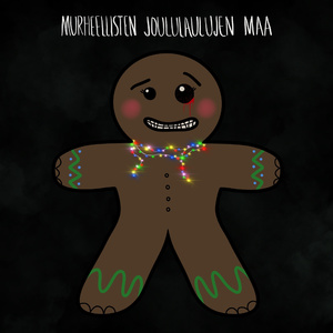 MURHEELLISTEN JOULULAULUJEN MAA
