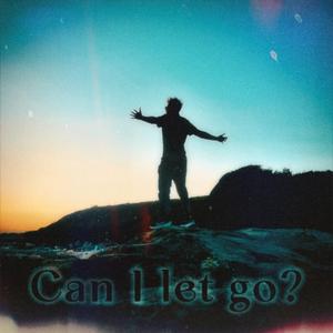 Can I let go?