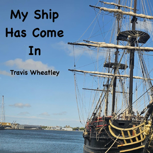 My Ship Has Come In