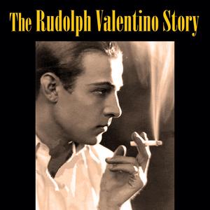 The Rudolph Valentino Story