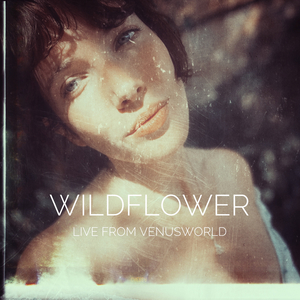 Wildflower (Live from VenusWorld)