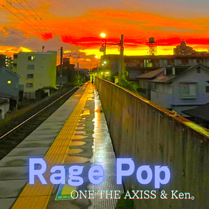 Rage Pop (feat. Ken。)