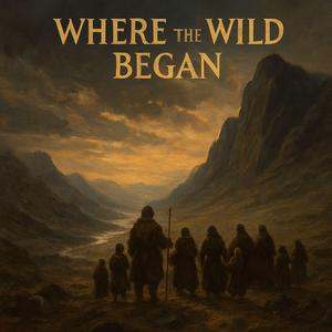 Where the Wild Began