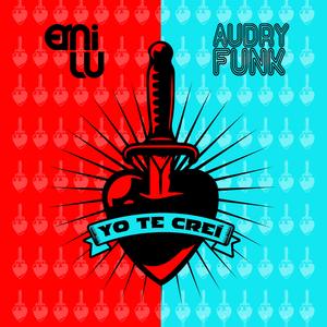 Yo te Creí (feat. Audry Funk)