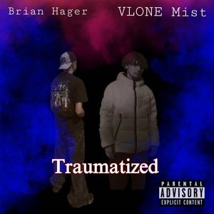 Traumatized (feat. VLONE Mist)