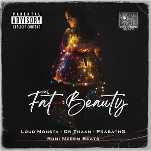 Fat Beauty (feat. Loud Monsta, Dr. Thaan & Prabath G.)