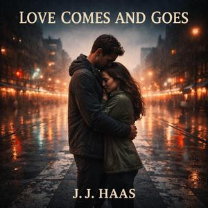 Love Comes and Goes