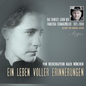 Das bewegte Leben der Franziska Schwarzmüller - Ein Leben voller Erinnerungen, Teil 11