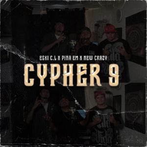 CYPHER 9 (feat. ESKI C.L, PIÑA EM & NEW CRAZY)