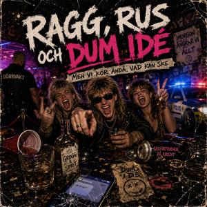 Ragg, rus och dum idé