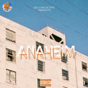 Anaheim (feat. Young Majestic Artist, Antwon AZ, Coties, Mishi, Lucid So Looney, Morgan Denoya, Gib, Nekiya Ade, Tray Nova, Jakob John, oitsgabe & RobMixedIt)