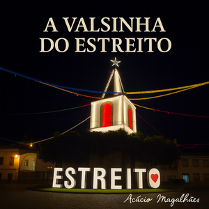 A VALSINHA DO ESTREITO