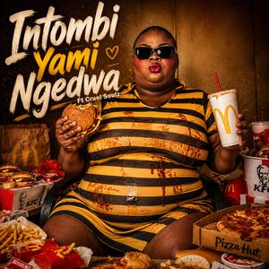 Intombi Yami Ngedwa (feat. Cruel Soulz)