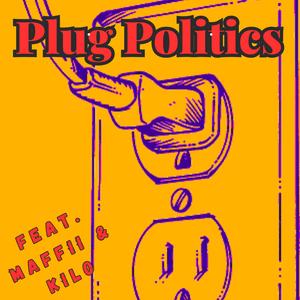 Plug Politics (feat. Maffii & Kilo)