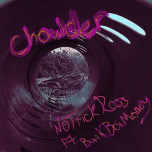 Chowder (feat. BankBoi Money)