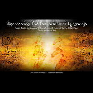 Discovering the footprints of Tyagaraja (Feat. Sunny @ StaticWave, Pradip Somasundaran & Meera Manohar)