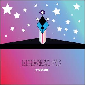 Ethereal, Pt. 2