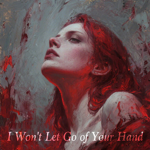 I Won't Let Go of Your Hand