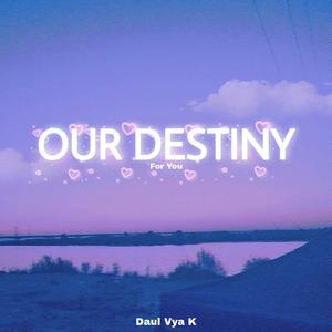 Our Destiny