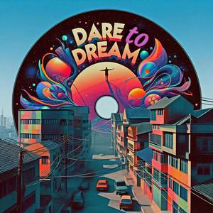 Dare to Dream