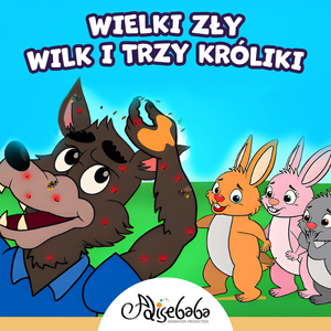 Wielki Zły Wilk i Trzy Króliki