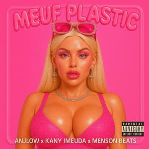 Meuf Plastic (feat. Anjlow & Kany Imeuda)