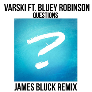 Questions [James Bluck Remix]
