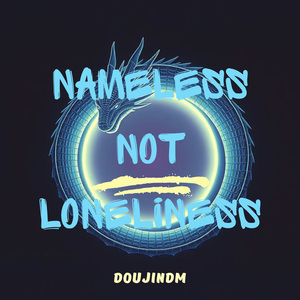 Nameless, Not Loneliness