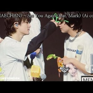 해찬(HAECHAN) - See You Again (feat. Mark) (Ai cover)