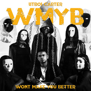 WMYB (won’t make you better)
