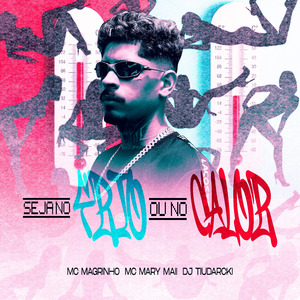 SEJA NO FRIO OU NO CALOR