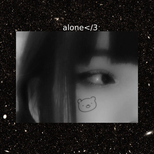 alone </3