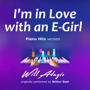 I'm in Love with an E-Girl (Piano Version)