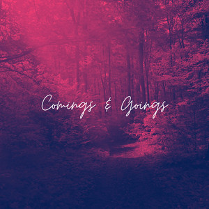 Comings & Goings