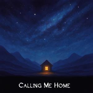 Calling Me Home