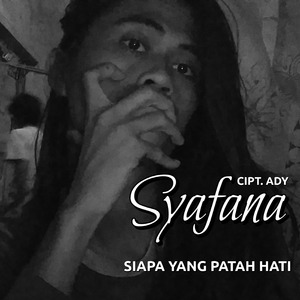 Syafana (Siapa Yang Patah Hati)