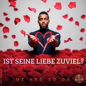 Ist seine Liebe zuviel?
