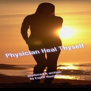 Physician Heal Thyself