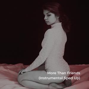 More Than Friends (Instrumental Sped Up)