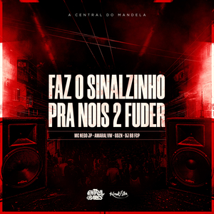 Faz O Sinalzinho Pra Nois 2 Fuder