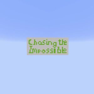 Chasing the Impossible