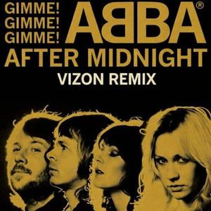 Gimme! Gimme! Gimme! (VIZON Remix)