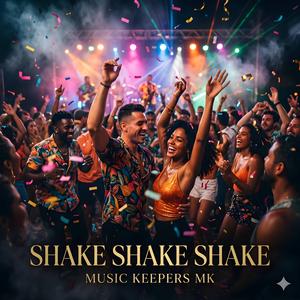 Shake Shake Shake MK