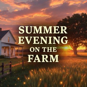 Summer Evening on the Farm