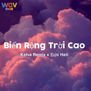 Biển Rộng Trời Cao (Remix)