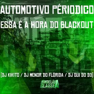 Automotivo Périodico Essa É a Hora do Blackout