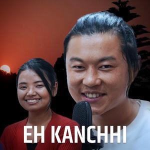 Eh Kanchhi (feat. Suvam Chamling Rai, Shreya Rai & Manoj Sangson Rai)